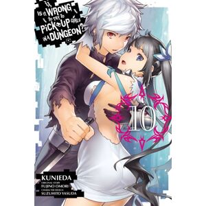 Little, Brown & Company Is It Wrong To Try To Pick Up Girls In A Dungeon?, Vol. 10 (Manga)