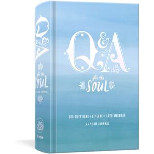 Random House USA Inc Q And A A Day For The Soul : 365 Questions, 5 Years, 1,825 Answers