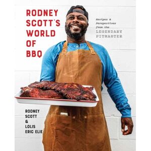 Random House USA Inc Rodney Scott'S World Of Bbq : Every Day Is A Good Day: A Cookbook