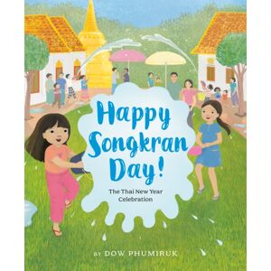Penguin Putnam Inc Happy Songkran Day! : The Thai Year Celebration