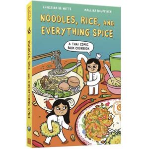 Random House USA Inc Noodles, Rice, And Everything Spice : A Thai Comic Book Cookbook