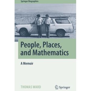 Springer International Publishing AG People, Places, And Mathematics : A Memoir