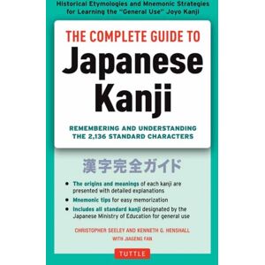 Tuttle Publishing The Complete Guide To Japanese Kanji : (Jlpt All Levels) Remembering And Understanding The 2,136 Standard Characters