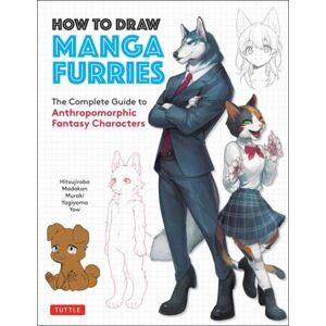 Tuttle Publishing How To Draw Manga Furries : The Complete Guide To Anthropomorphic Fantasy Characters (750 Illustrations)