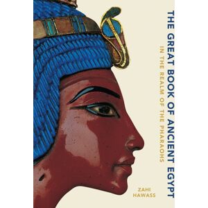White Star The Great Book Of Ancient Egypt : In The Realm Of The Pharaohs