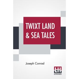 Lector House Twixt Land & Sea Tales : A Smile Of Fortune, The Secret Sharer, Freya Of The Seven Isles