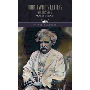 Prince Classics Mark Twain'S Letters Volume 5 & 6