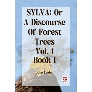 Double 9 Books LLP Sylva : Or A Discourse Of Forest Trees