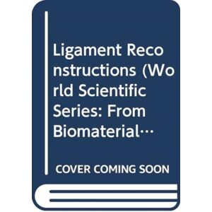 World Scientific Publishing Co Pte Ltd Ligament Reconstructions