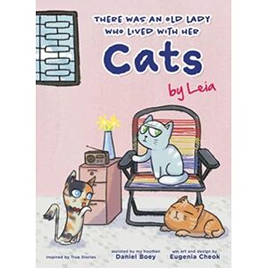 Marshall Cavendish International (Asia) Pte Ltd There Was An Old Lady Who Lived With Her Cats : A Heartwarming Tale By Leia