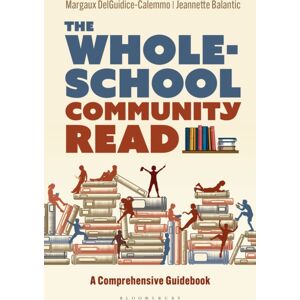 Bloomsbury Publishing Plc The Whole-School Community Read : A Comprehensive Guidebook