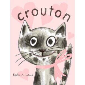 Random House USA Inc Crouton : One Cat'S Adoption Tale