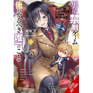 Little, Brown & Company The Only Thing I'D Do In A No-Boys-Allowed Game World, Vol. 2 (Novel) : Reincarnated As A Yuri Ship-Sinker