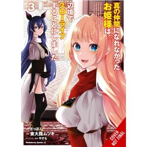 Little, Brown & Company Rejected By The Hero'S Party, A Princess Decided To Live A Quiet Life In The Countryside, Vol. 3