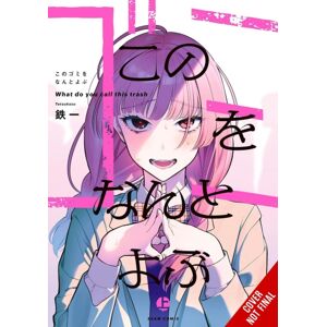 Little, Brown & Company What Do You Call This Trash?