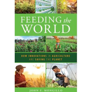Bloomsbury Publishing PLC Feeding The World : How s In Agriculture Are Saving The Planet
