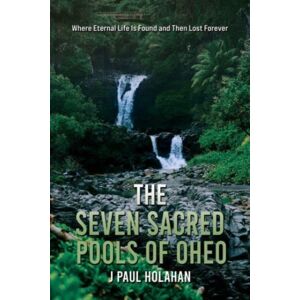 Austin Macauley Publishers LLC The Seven Sacred Pools Of Oheo