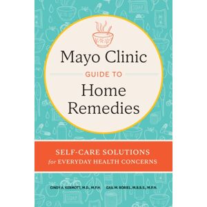 Taylor & Francis Ltd Mayo Clinic Book Of Home Remedies : Self-Care Solutions For Everyday Health Concerns