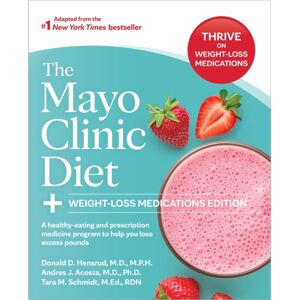 Taylor & Francis Ltd The Mayo Clinic Diet: Weight-Loss Medications Edition : A Healthy-Eating And Prescription Medicine Program To Help You Lose Excess Pounds