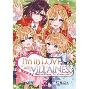 Seven Seas Entertainment, LLC I'M In Love With The Villainess: She'S So Cheeky For A Commoner (Light Novel) Vol. 3