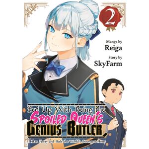 Kodansha America, Inc Fed Up With Being The Spoiled Queen'S Genius Butler, I Ran Away And Built The World'S Strongest Army 2