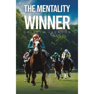 Austin Macauley Publishers LLC The Mentality Of A Winner