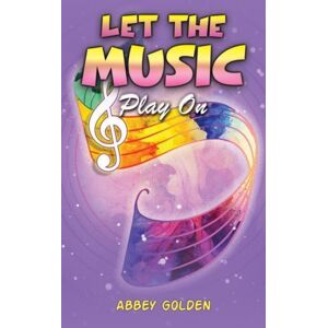 Austin Macauley Publishers LLC Let The Music Play On
