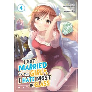 Seven Seas Entertainment, LLC I Got Married To The Girl I Hate Most In Class (Manga) Vol. 4