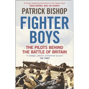 HarperCollins Publishers Fighter Boys : The Pilots Behind The Battle Of Britain HarperCollins Publishers Fighter Boys : The Pilots Behind The Battle Of Britain