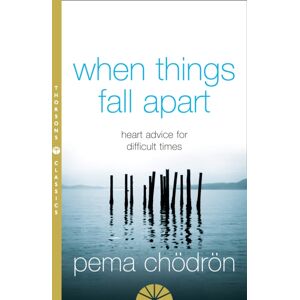 HarperCollins Publishers When Things Fall Apart : Heart Advice For Difficult Times HarperCollins Publishers When Things Fall Apart : Heart Advice For Difficult Times