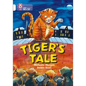 HarperCollins Publishers Tiger’s Tale : Band 10/white HarperCollins Publishers Tiger’s Tale : Band 10/white