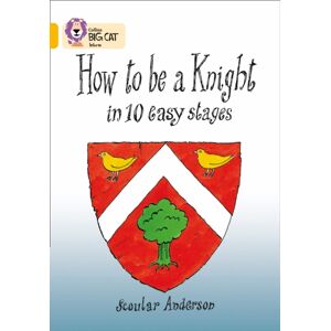HarperCollins Publishers How To Be A Knight : Band 09/gold HarperCollins Publishers How To Be A Knight : Band 09/gold