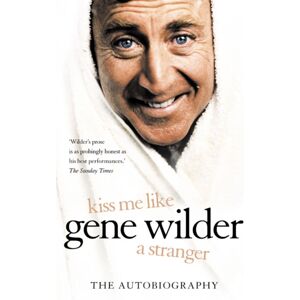 HarperCollins Publishers Kiss Me Like A Stranger : My Search For Love And Art HarperCollins Publishers Kiss Me Like A Stranger : My Search For Love And Art