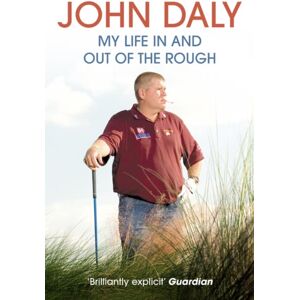 HarperCollins Publishers John Daly : My Life In And Out Of The Rough HarperCollins Publishers John Daly : My Life In And Out Of The Rough