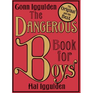HarperCollins Publishers The Dangerous Book For Boys HarperCollins Publishers The Dangerous Book For Boys