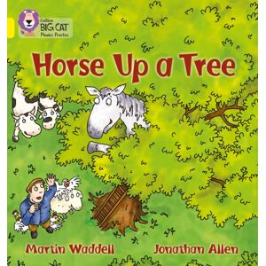 HarperCollins Publishers Horse Up A Tree : Band 03/yellow HarperCollins Publishers Horse Up A Tree : Band 03/yellow