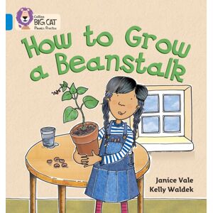 HarperCollins Publishers How To Grow A Beanstalk : Band 04/blue HarperCollins Publishers How To Grow A Beanstalk : Band 04/blue