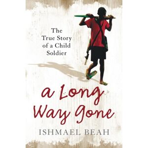 HarperCollins Publishers A Long Way Gone : The True Story Of A Child Soldier HarperCollins Publishers A Long Way Gone : The True Story Of A Child Soldier