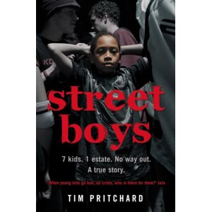 HarperCollins Publishers Street Boys : 7 Kids. 1 Estate. No Way Out. A True Story. HarperCollins Publishers Street Boys : 7 Kids. 1 Estate. No Way Out. A True Story.