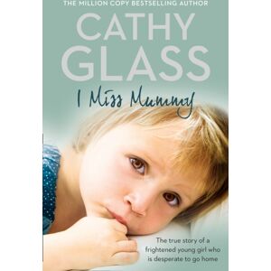 HarperCollins Publishers I Miss Mummy : The True Story Of A Frightened Young Girl Who Is Desperate To Go Home HarperCollins Publishers I Miss Mummy : The True Story Of A Frightened Young Girl Who Is Desperate To Go Home