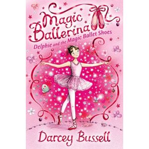 HarperCollins Publishers Delphie And The Magic Ballet Shoes HarperCollins Publishers Delphie And The Magic Ballet Shoes