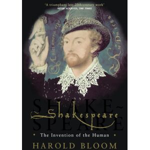 HarperCollins Publishers Shakespeare : The Invention Of The Human HarperCollins Publishers Shakespeare : The Invention Of The Human
