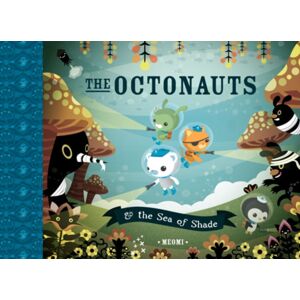 HarperCollins Publishers The Octonauts And The Sea Of Shade HarperCollins Publishers The Octonauts And The Sea Of Shade