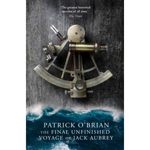 HarperCollins Publishers The Final Unfinished Voyage Of Jack Aubrey HarperCollins Publishers The Final Unfinished Voyage Of Jack Aubrey