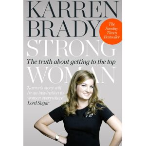 HarperCollins Publishers Strong Woman : The Truth About Getting To The Top HarperCollins Publishers Strong Woman : The Truth About Getting To The Top