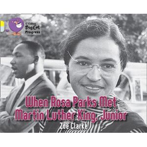 HarperCollins Publishers When Rosa Parks Met Martin Luther King Junior : Band 03 Yellow/band 17 Diamond HarperCollins Publishers When Rosa Parks Met Martin Luther King Junior : Band 03 Yellow/band 17 Diamond