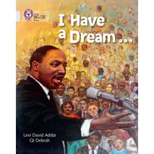 HarperCollins Publishers I Have A Dream : Band 17/diamond HarperCollins Publishers I Have A Dream : Band 17/diamond