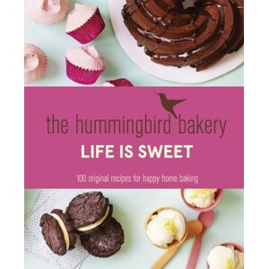 HarperCollins Publishers The Hummingbird Bakery Life Is Sweet : 100 Original Recipes For Happy Home Baking HarperCollins Publishers The Hummingbird Bakery Life Is Sweet : 100 Original Recipes For Happy Home Baking