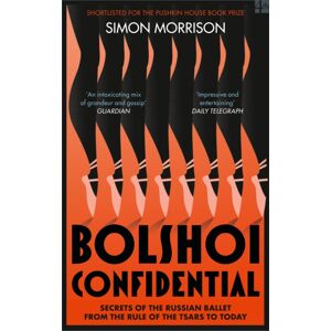 HarperCollins Publishers Bolshoi Confidential : Secrets Of The Russian Ballet From The Rule Of The Tsars To Today HarperCollins Publishers Bolshoi Confidential : Secrets Of The Russian Ballet From The Rule Of The Tsars To Today