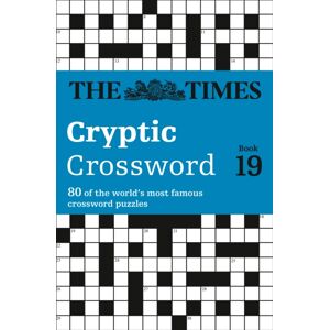 HarperCollins Publishers The Times Cryptic Crossword Book 19 : 80 World-Famous Crossword Puzzles HarperCollins Publishers The Times Cryptic Crossword Book 19 : 80 World-Famous Crossword Puzzles